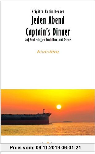 Gebr. - Jeden Abend Captain's Dinner: Auf Frachtschiffen durch Nord- und Ostsee