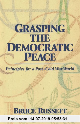 Gebr. - Grasping the Democratic Peace: Principles for a Post-Cold War World