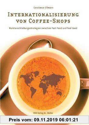 Gebr. - Internationalisierung von Cofee-Shops: Markterschliessungsstrategien zwischen Fast Food und Feel Good