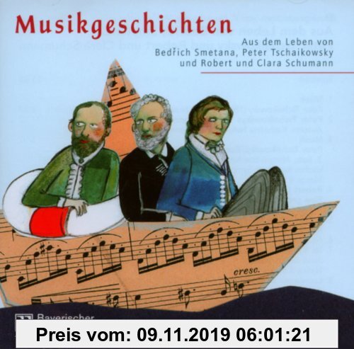 Gebr. - Musikgeschichten: Aus dem Leben von Bedrich Smetana, Peter Tschaikowsky und Robert und Clara Schumann