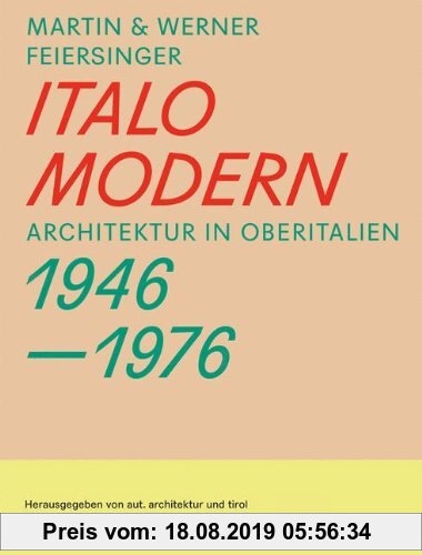 Gebr. - Italomodern: Architektur in Oberitalien 1946-1976  Mit einem Essay von Otto Kapfinger