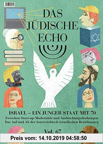 Gebr. - Das Jüdische Echo 2018/19: Israel – ein junger Staat mit 70. Zwischen Start-up-Modernität und Auslöschungsdrohungen. Das Auf und Ab der österr