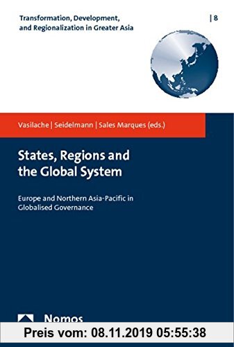 Gebr. - States, Regions and the Global System: Europe and Northern Asia-Pacific in Globalised Governance (Transformation, Development, and Regionaliza