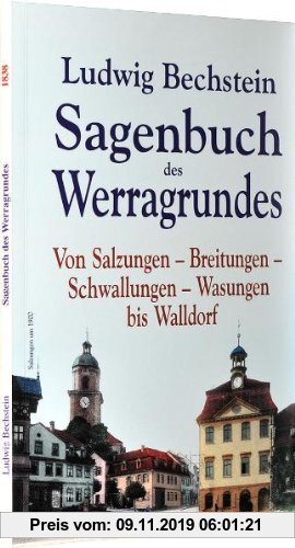 Gebr. - Sagenbuch des Werragrundes. Von Salzungen - Breitungen - Schwallungen - Wasungen bis Walldorf: Original 1838: Der Sagenkreis des Werragrundes&