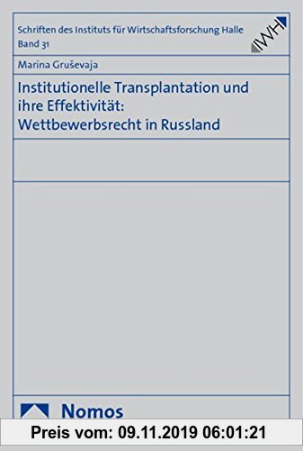 Gebr. - Institutionelle Transplantation und ihre Effektivität: Wettbewerbsrecht in Russland (Schriften des Instituts für Wirtschaftsforschung Halle)
