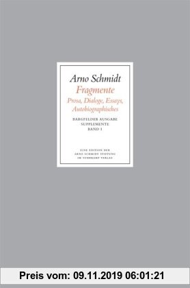 Gebr. - Bargfelder Ausgabe. Arno Schmidt Stiftung im Suhrkamp Verlag. Werkgruppe I-IV: Bargfelder Ausgabe. Supplemente: Band 1: Fragmente: Prosa - Dia