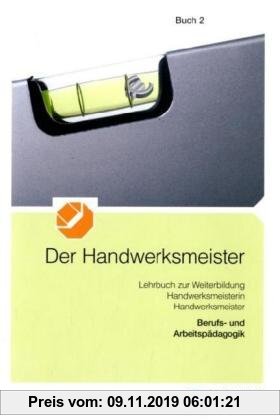 Gebr. - Der Handwerksmeister, Bd.2 : Berufs- und Arbeitspädagogik