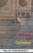 Gebr. - Taj Mahal und Currysauce: Reiseerzählung