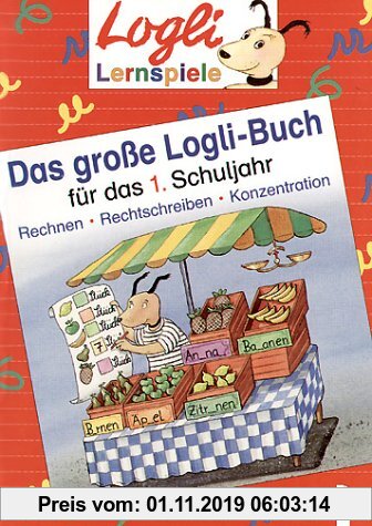 Gebr. - Das große Logli-Buch, Für das 1. Schuljahr