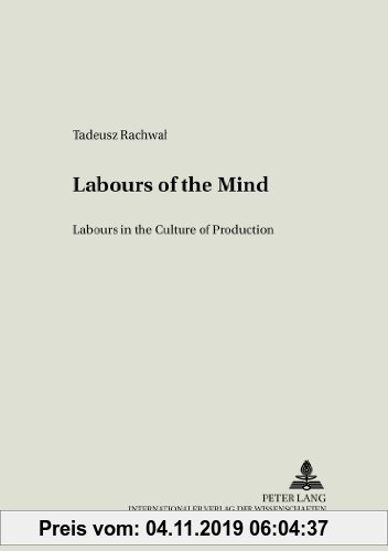 Gebr. - Labours of the Mind: Labour in the Culture of Production (Literary and Cultural Theory)