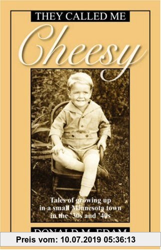Gebr. - They Called Me Cheesy: Tales of Growing Up in a Small Minnesota Town in the '30s and 40s