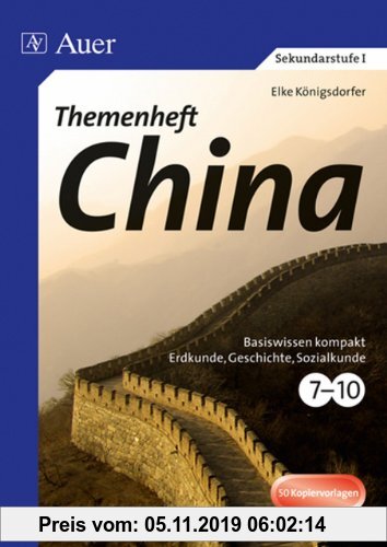 Gebr. - Themenheft China: Basiswissen kompakt Erkunde, Geschichte, Sozialkunde Klasse 7-10