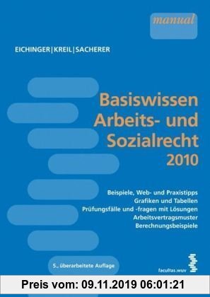 Gebr. - Basiswissen Arbeits- und Sozialrecht 2010: Mit Beispielen, Web- und Praxistipps, Grafiken und Tabellen, Prüfungsfällen und -fragen mit Lösunge