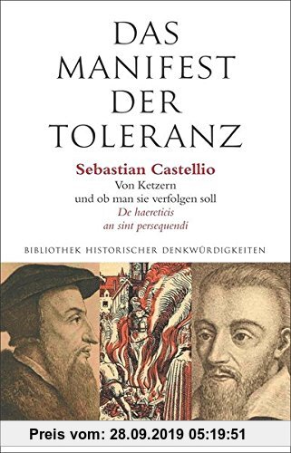 Gebr. - Das Manifest der Toleranz: Sebastian Castellio: Über Ketzer und ob man sie verfolgen soll. De haereticis an sint persequendi