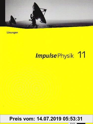 Impulse Physik - Ausgabe Bayern Neubearbeitung / Lösungen 11. Klasse