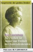 Gebr. - Die Freiheit ist immer nur Freiheit des Andersdenkenden. Politische Schriften