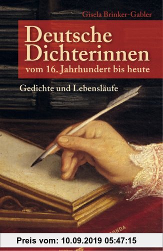 Gebr. - Deutsche Dichterinnen vom 16. Jahrhundert bis heute: Gedichte und Lebensläufe