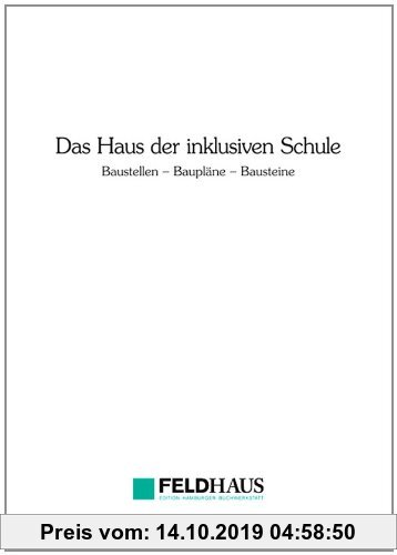 Gebr. - Das Haus der inklusiven Schule: Baustellen - Baupläne - Bausteine