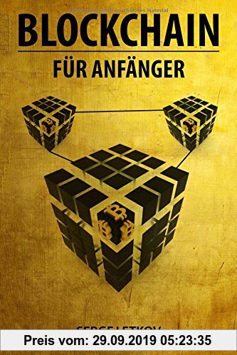 Gebr. - BLOCKCHAIN: FÜR ANFÄNGER - Blockchain, Bitcoin und Smart Contracts einfach erklärt