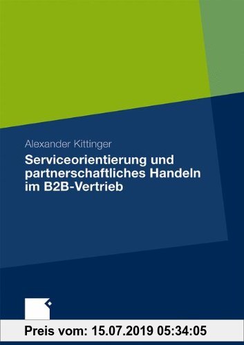 Gebr. - Serviceorientierung und partnerschaftliches Handeln im B2B-Vertrieb (German Edition)
