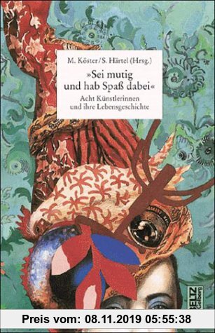 Gebr. - Sei mutig und hab Spaß dabei. Acht Künstlerinnen und ihre Lebensgeschichte