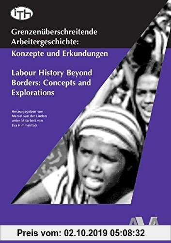Gebr. - Grenzenüberschreitende Arbeitergeschichte:: Konzepte und Erkundungen (ITH-Tagungsberichte)