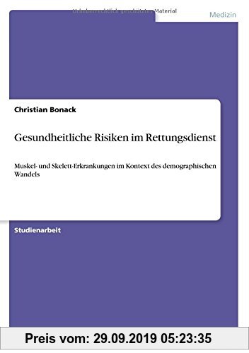 Gebr. - Gesundheitliche Risiken im Rettungsdienst: Muskel- und Skelett-Erkrankungen im Kontext des demographischen Wandels