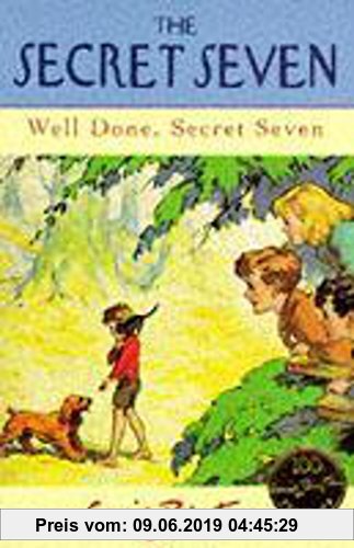 Well Done, Secret Seven (The Secret Seven Centenary Editions)