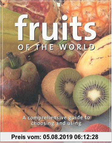 Gebr. - Fruits of the World: A Comprehensive Guide to Choosing and Using