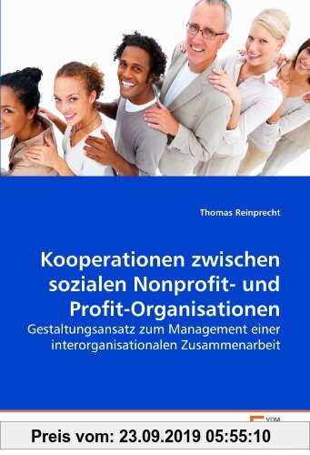 Gebr. - Kooperationen zwischen sozialen Nonprofit- und Profit-Organisationen: Gestaltungsansatz zum Management einer interorganisationalen Zusammenarb