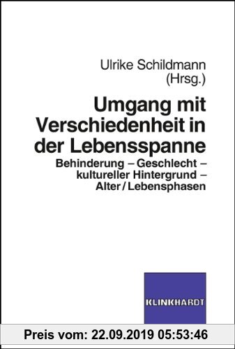 Gebr. - Umgang mit Verschiedenheit in der Lebensspanne: Behinderung - Geschlecht - kultureller Hintergrund - Alter/Lebensspanne