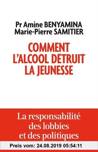 Gebr. - Comment l'alcool détruit la jeunesse : La responsabilité des lobbies et des politiques