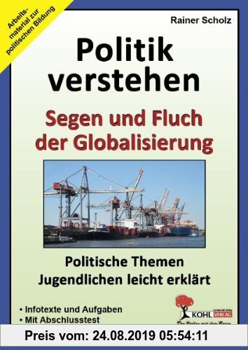 Gebr. - Politik verstehen - Segen und Fluch der Globalisierung: Politische Themen Jugendlichen leicht erklärt