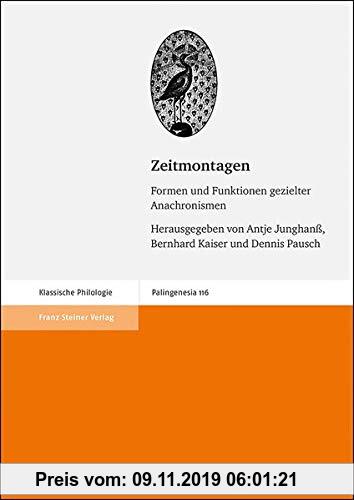 Gebr. - Zeitmontagen: Formen und Funktionen gezielter Anachronismen (Palingenesia)