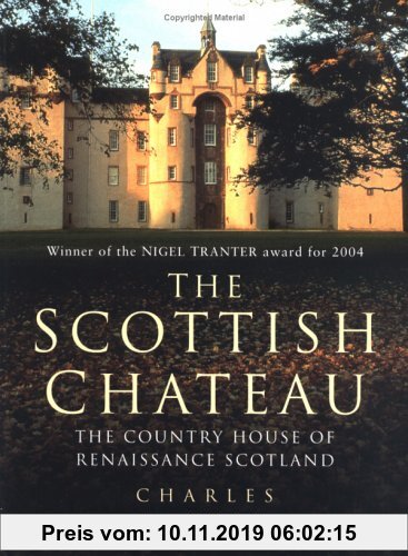 Gebr. - Scottish Chateau: The Country House of Renaissance Scotland
