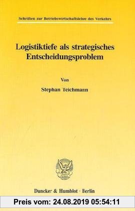 Logistiktiefe als strategisches Entscheidungsproblem. (Schriften zur Betriebswirtschaftslehre des Verkehrs)
