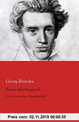 Gebr. - Soeren Kierkegaard: Ein literarisches Charakterbild