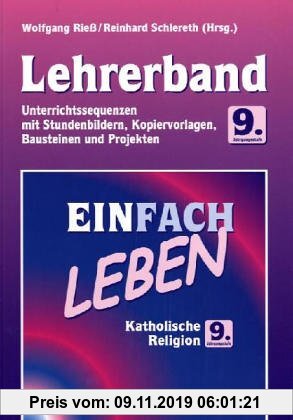 Gebr. - Einfach Leben. Unterrichtswerk für den katholischen Religionsunterricht / Einfach leben: Hauptschule. 9. Jahrgangstufe - Lehrerband mit Kopier
