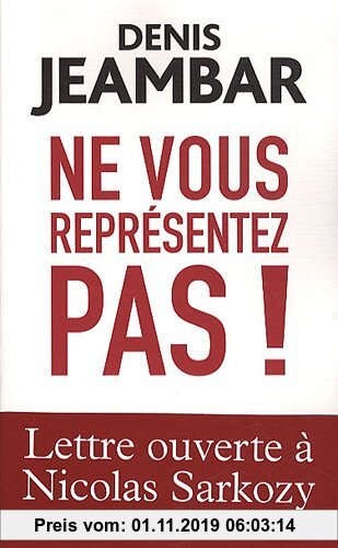 Gebr. - Ne vous représentez pas ! : Lettre ouverte à Nicolas Sarkozy