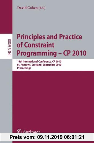 Gebr. - Principles and Practice of Constraint Programming - CP 2010: 16th International Conference, CP 2010, St. Andrews, Scotland, September 6-10, 20