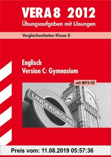 Gebr. - Vergleichsarbeiten VERA 8. Klasse Englisch Version C: Gymnasium mit MP3-CD 2012; Übungsaufgaben mit Lösungen