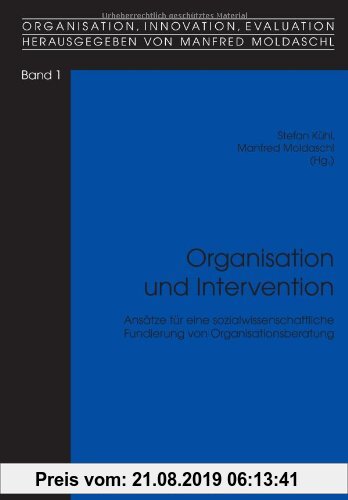 Gebr. - Organisation und Intervention: Ansätze für eine sozialwissenschaftliche Fundierung von Organisationsberatung