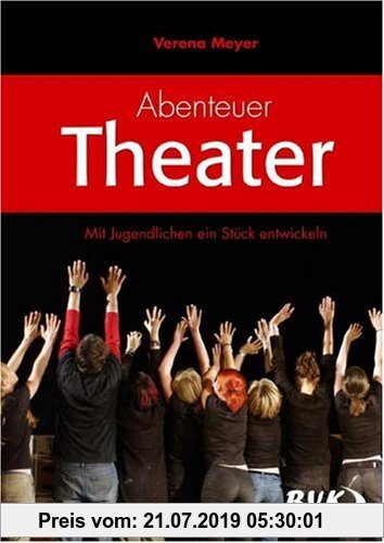 Gebr. - Abenteuer Theater. Theaterprojekt: ab 8. Klasse