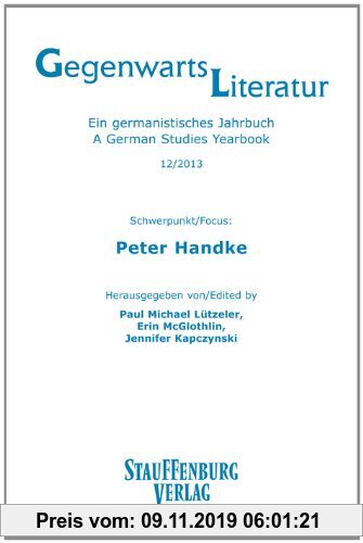 Gebr. - Peter Handke: Gegenwartsliteratur - Ein germanistisches Jahrbuch/A German Studies Yearbook (12/2013)