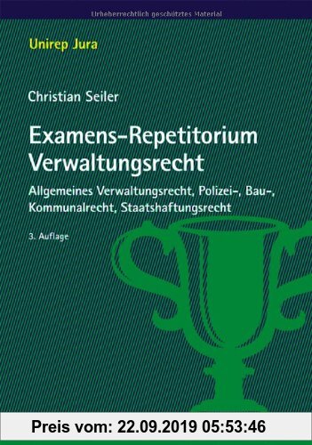Gebr. - Examens-Repetitorium Verwaltungsrecht: Allgemeines Verwaltungsrecht, Polizei-, Bau-, Kommunalrecht, Staatshaftungsrecht