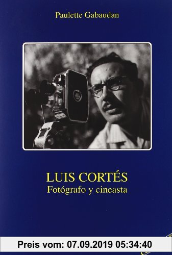 Gebr. - Luis Cortés : fotógrafo y cineasta