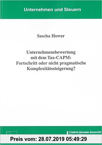 Gebr. - Unternehmensbewertung mit dem Tax-CAPM: Fortschritt oder nicht pragmatische Komplexitätssteigerung? (Unternehmen und Steuern)