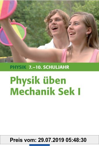 Gebr. - Physik üben. Mechanik. Sekundarstufe I