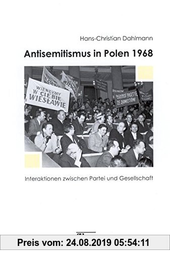 Gebr. - Antisemitismus in Polen 1968: Interaktionen zwischen Partei und Gesellschaft (Einzelveröffentlichungen des Deutschen Historischen Instituts Wa