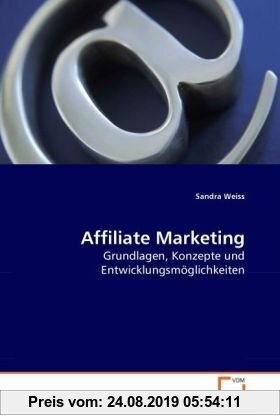 Gebr. - Affiliate Marketing: Grundlagen, Konzepte und Entwicklungsmöglichkeiten